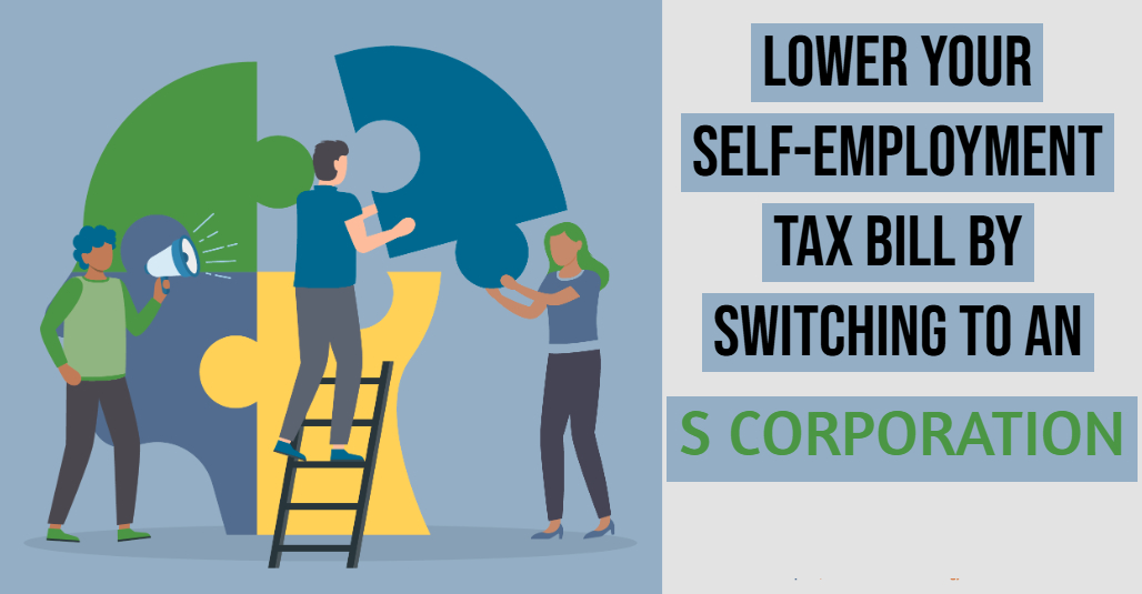 Self-Employment Tax Bill by Switching to An S Corporation